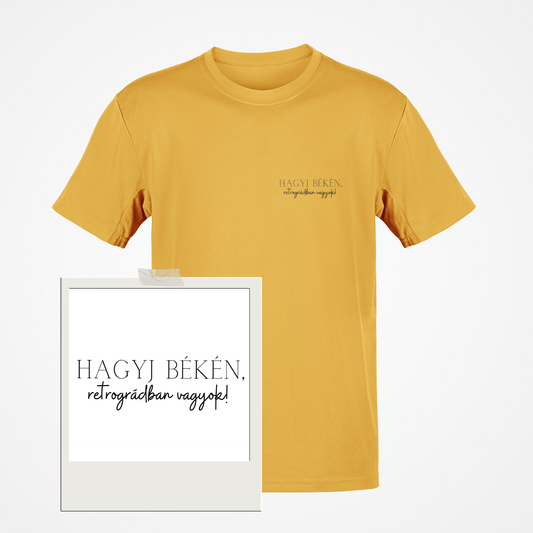 Hagyj békén, retrográdban vagyok! klasszikus póló